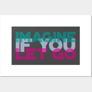 Imagine if you let go | Motivational quote | 3D typo graphic design Posters and Art